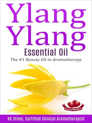 cover image of Ylang Ylang Essential Oil the #1 Beauty Oil in Aromatherapy